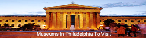 Museums in Philadelphia To Visit